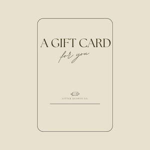 LITTLE QUARTZ CO E-Gift Card