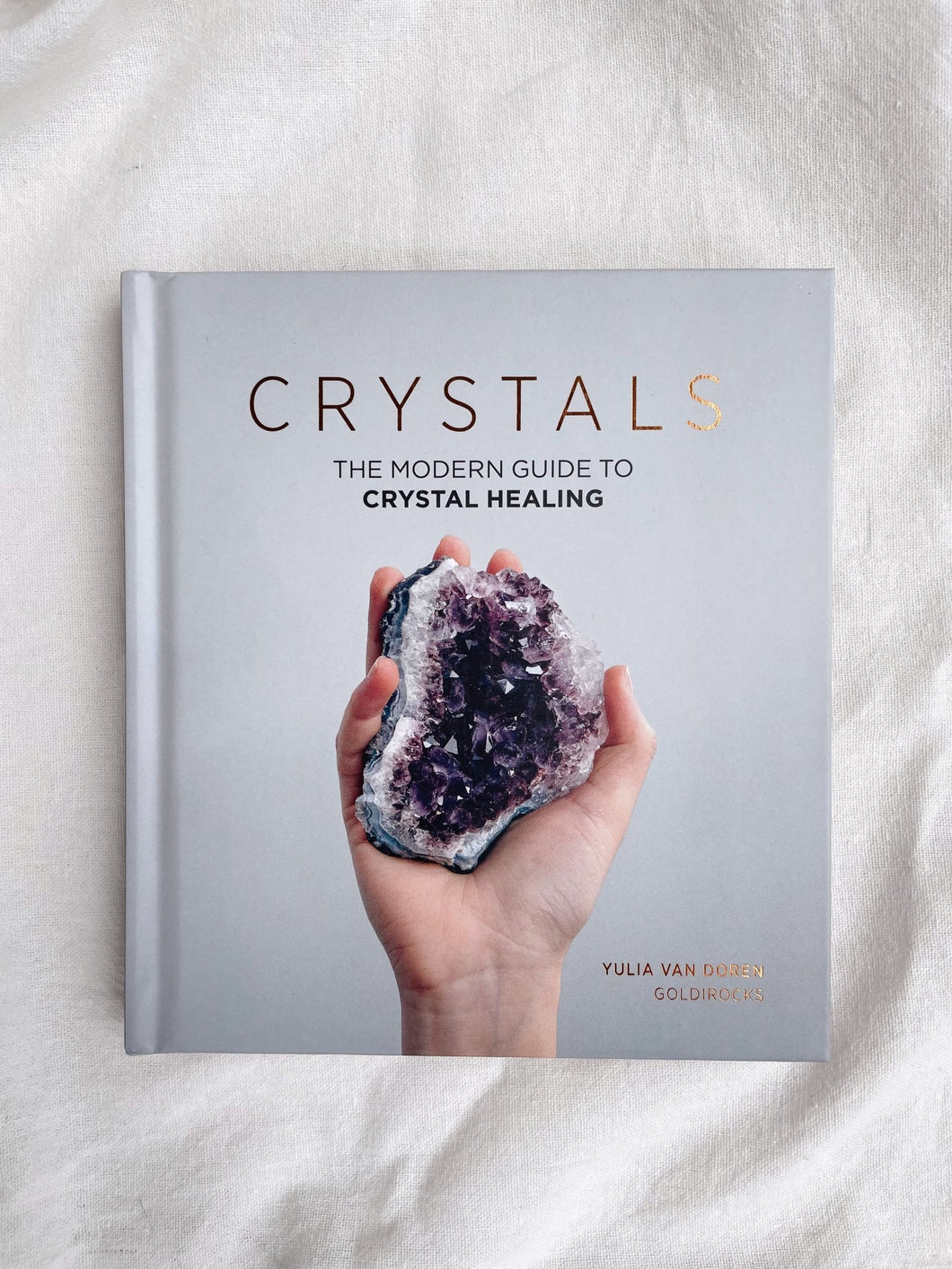 Crystals - The Modern Guide to Crystal Healing by Yulia Van Doren - Little Quartz Co Crystals
